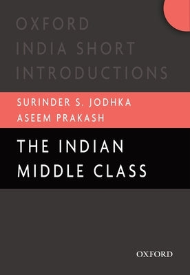 The Indian Middle Class by Jodhka, Surinder