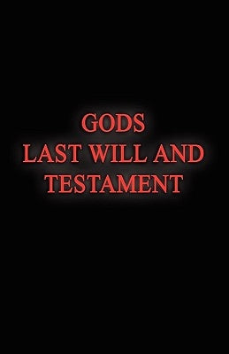 Gods Last Will and Testament by Isbell, Nathan Jerome
