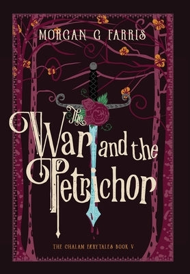The War and the Petrichor by Farris, Morgan G.