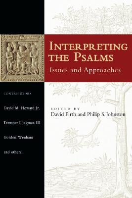 Interpreting the Psalms: Issues and Approaches by Johnston, Philip S.