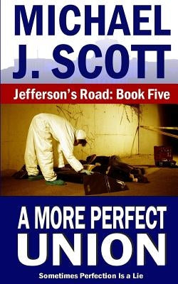 A More Perfect Union by Scott, Michael J.