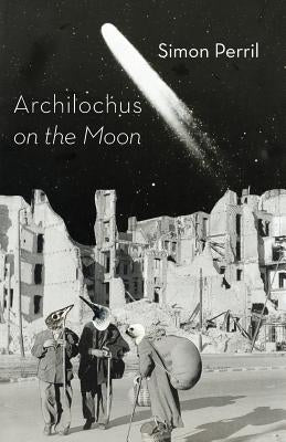 Archilochus on the Moon by Perril, Simon