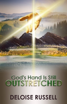 God's Hand Is Still Outstretched by Russell, Deloise