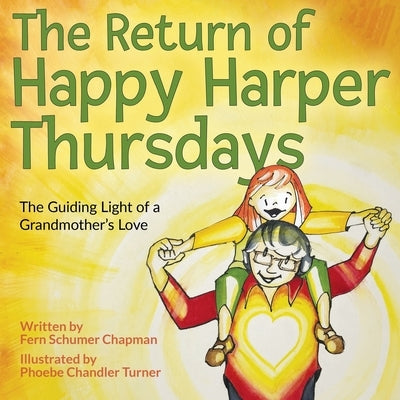 The Return of Happy Harper Thursdays: The Guiding Light of a Grandmother's Love by Turner, Phoebe Chandler