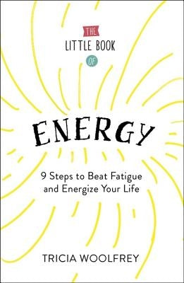 Ultimate Energy: How to Get from Tired to Inspired by Woolfrey, Tricia