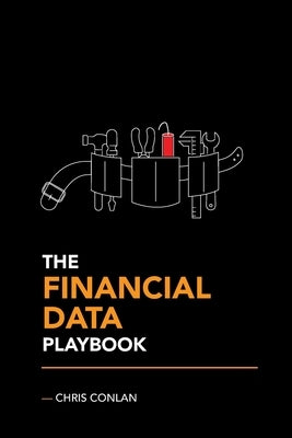 The Financial Data Playbook by Conlan, Chris