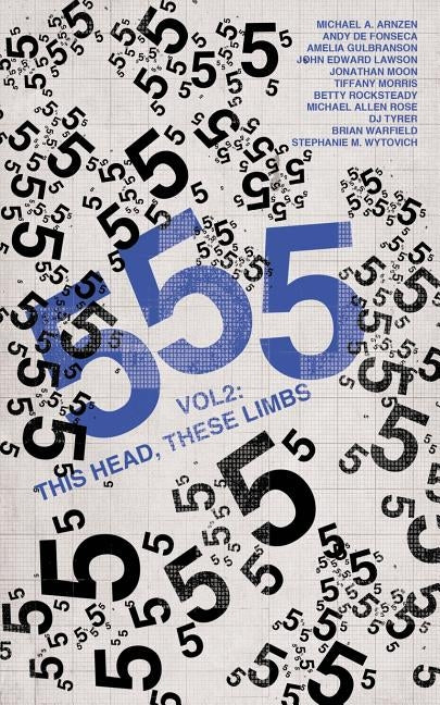 555 Vol. 2: This Head, These Limbs by Bouthiette, Joseph, Jr.