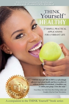 THINK Yourself HEALTHY: 27 Simple, Practical Applications For a Vibrant Life by Plamondon-Thomas, Nathalie