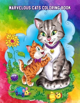 Marvelous Cats Coloring Book: Easy Educational Coloring Pages of Cats for Boys & Girls Ages 4-8 by Kent, Angus