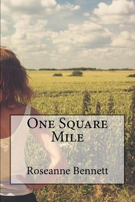 One Square Mile by Bennett, Roseanne