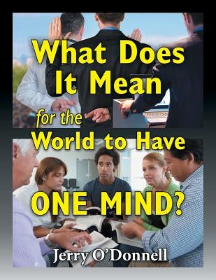 What Does It Mean for the World to Have One Mind? by O'Donnell, Jerry