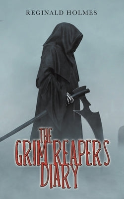 The Grim Reaper's Diary by Holmes, Reginald