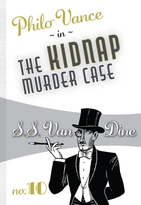 The Kidnap Murder Case by Van Dine, S. S.