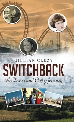 Switchback: An Inner and Outer Journey by Clezy, Gillian