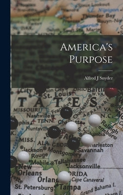 America's Purpose by Snyder, Alfred J.