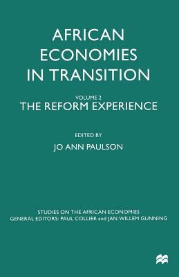 African Economies in Transition: Volume 2: The Reform Experience by Paulson, Jo Ann