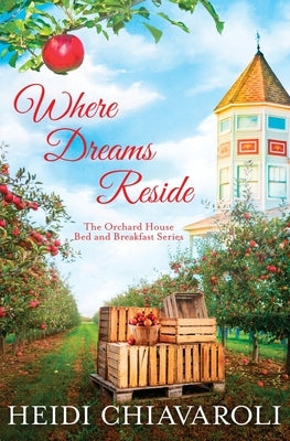Where Dreams Reside by Chiavaroli, Heidi