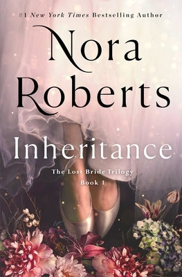 Inheritance: The Lost Bride Trilogy #1 by Roberts, Nora