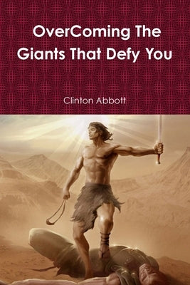 Overcoming The Giants That Defy You by Abbott, Clinton