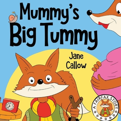 Mummy's Big Tummy by Callow, Jane