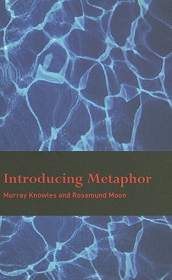 Introducing Metaphor by Knowles, Murray