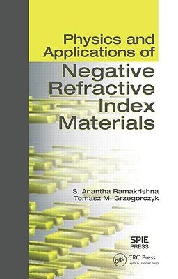 Physics and Applications of Negative Refractive Index Materials by Ramakrishna, S. Anantha