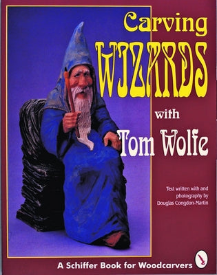 Carving Wizards with Tom Wolfe by Wolfe, Tom