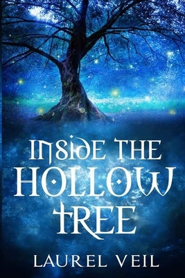 Inside the Hollow Tree by Veil, Laurel