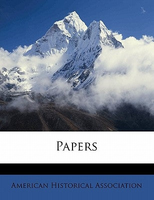 Paper, Volume 1 by American Historical Association