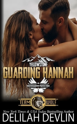 Guarding Hannah: Brotherhood Protectors World by Protectors World, Brotherhood