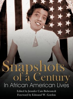 Snapshots of a Century in African American Lives by Bohrnstedt, Jennifer Cain