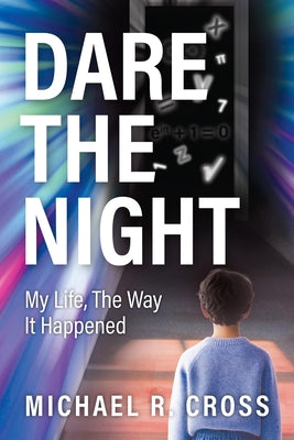 Dare the Night: My Life, the Way It Happened by Cross, Michael