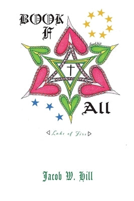 Book of All: Lake of Fire by Hill, Jacob W.
