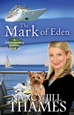 The Mark of Eden: A Jillian Bradley Mystery by Thames, Nancy Jill