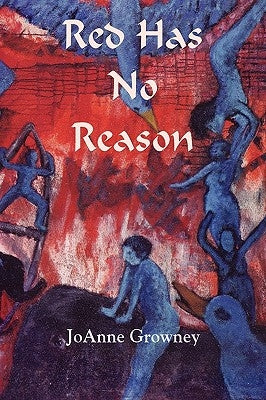 Red Has No Reason by Growney, Joanne