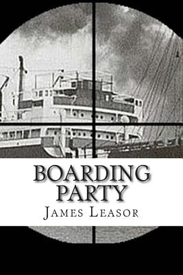 Boarding Party: Filmed as The Sea Wolves by Burma, Mountbatten of