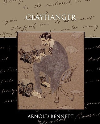 Clayhanger by Bennett, Arnold