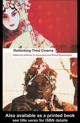 Rethinking Third Cinema by Dissanayake, Wimal