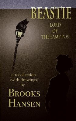 Beastie: Lord of the Lamp Post by Hansen, Brooks