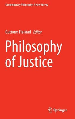 Philosophy of Justice by Fløistad, Guttorm