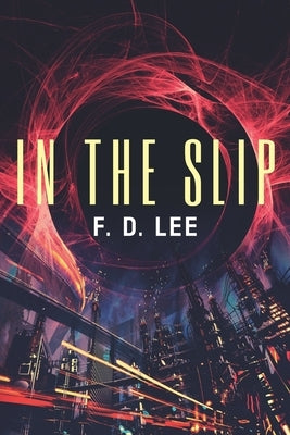 In The Slip by Lee, F. D.