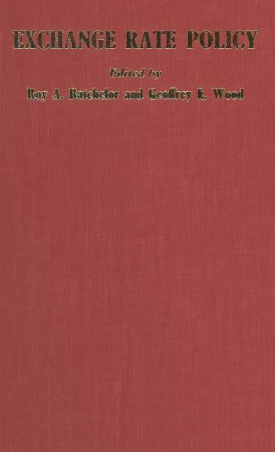 Exchange Rate Policy by Batchelor, R.