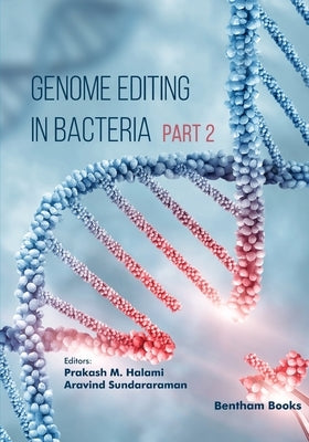 Genome Editing in Bacteria (Part 2) by Sundararaman, Aravind
