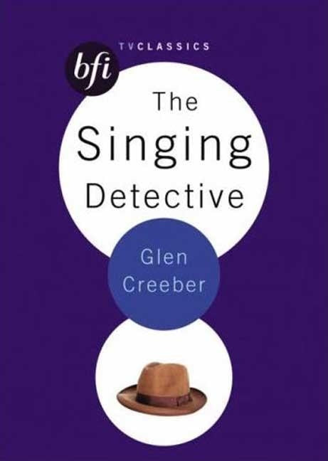 The Singing Detective by Creeber, Glen