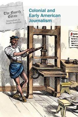 Colonial and Early American Journalism by Sherman, Patrice