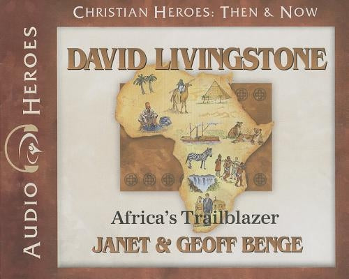 David Livingstone: Africa's Trailblazer by Benge, Janet