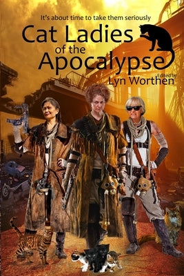 Cat Ladies of the Apocalypse by Reed, Annie