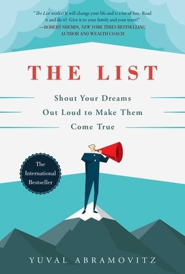 The List: Shout Your Dreams Out Loud to Make Them Come True by Abramovitz, Yuval