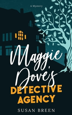 Maggie Dove's Detective Agency by Breen, Susan