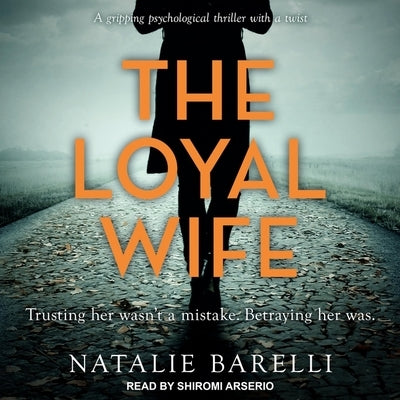 The Loyal Wife Lib/E by Barelli, Natalie